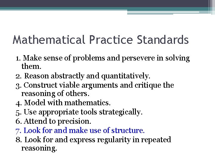 Mathematical Practice Standards 1. Make sense of problems and persevere in solving them. 2.