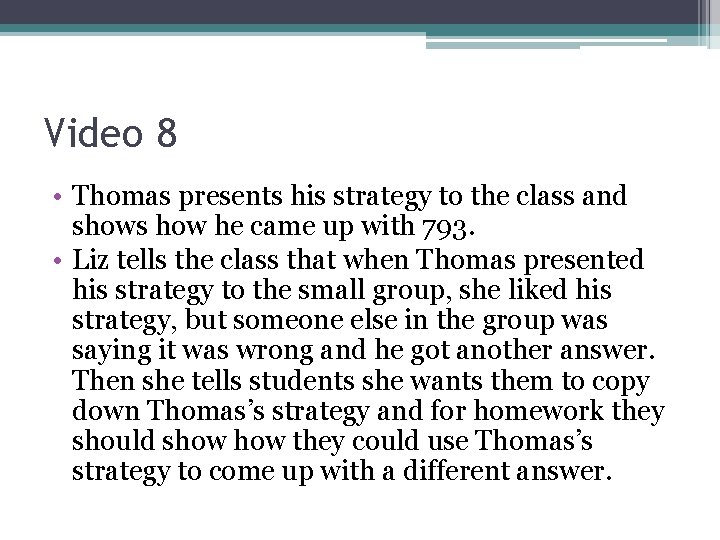 Video 8 • Thomas presents his strategy to the class and shows how he