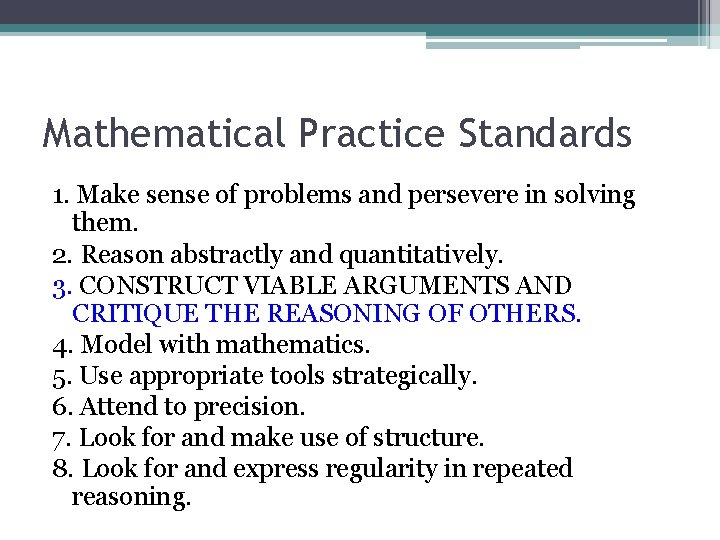 Mathematical Practice Standards 1. Make sense of problems and persevere in solving them. 2.