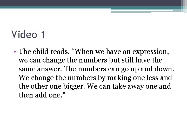 Video 1 • The child reads, “When we have an expression, we can change