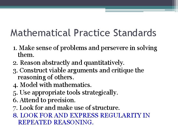 Mathematical Practice Standards 1. Make sense of problems and persevere in solving them. 2.