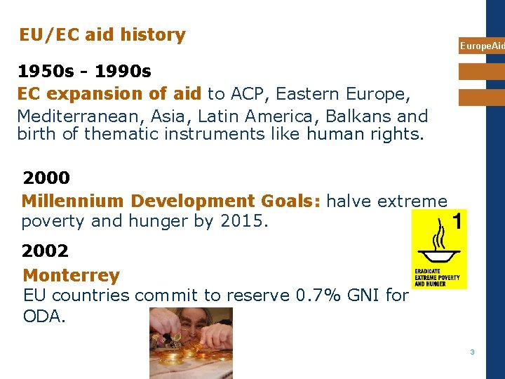 EU/EC aid history Europe. Aid 1950 s - 1990 s EC expansion of aid