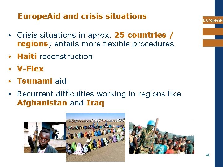 Europe. Aid and crisis situations Europe. Aid • Crisis situations in aprox. 25 countries