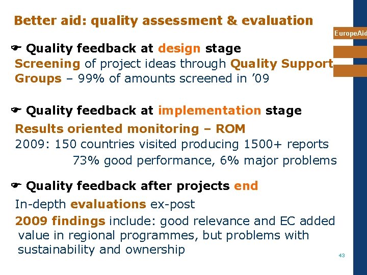 Better aid: quality assessment & evaluation Europe. Aid Quality feedback at design stage Screening