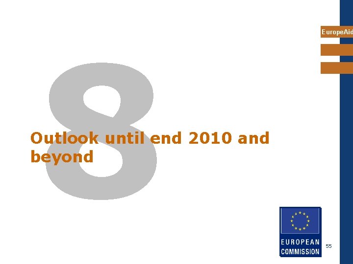 8 Europe. Aid Outlook until end 2010 and beyond 55 