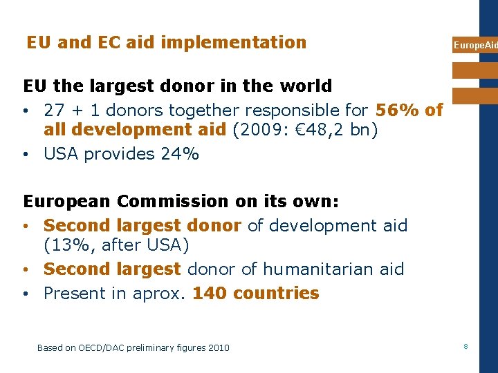 EU and EC aid implementation Europe. Aid EU the largest donor in the world