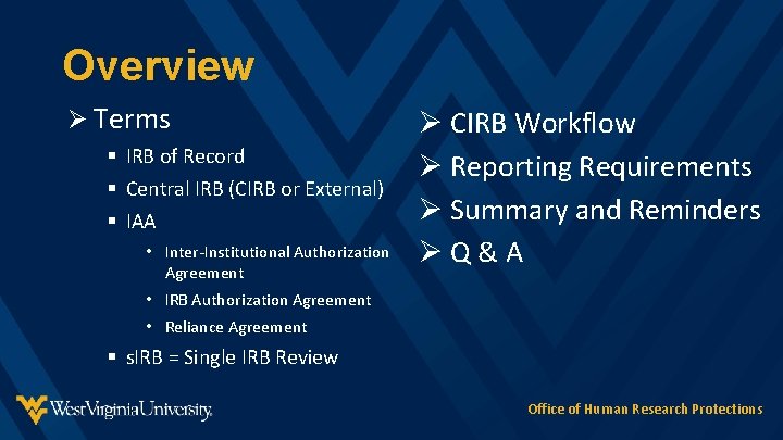 Overview Ø Terms § IRB of Record § Central IRB (CIRB or External) §