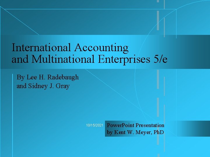 International Accounting and Multinational Enterprises 5/e By Lee H. Radebaugh and Sidney J. Gray