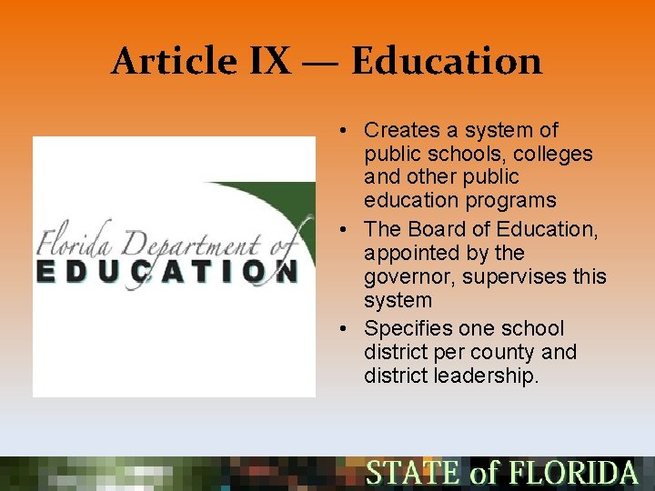 Article IX — Education • Creates a system of public schools, colleges and other