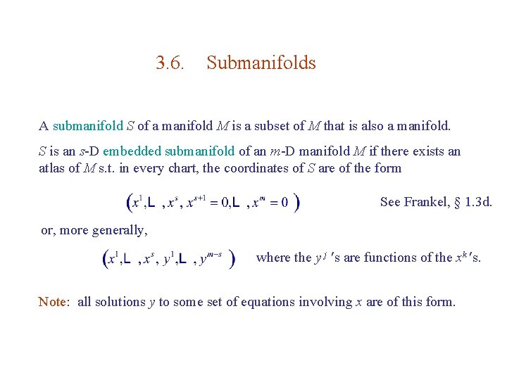 3. 6. Submanifolds A submanifold S of a manifold M is a subset of