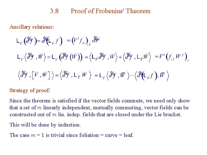 3. 8 Proof of Frobenius' Theorem Ancillary relations: Strategy of proof: Since theorem is