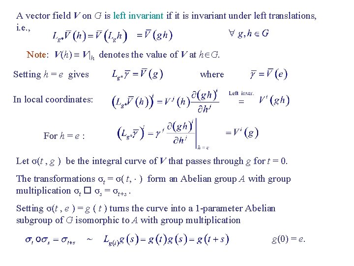 A vector field V on G is left invariant if it is invariant under