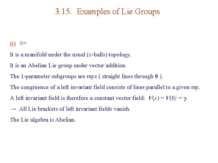3. 15. Examples of Lie Groups (i) Rn It is a manifold under the