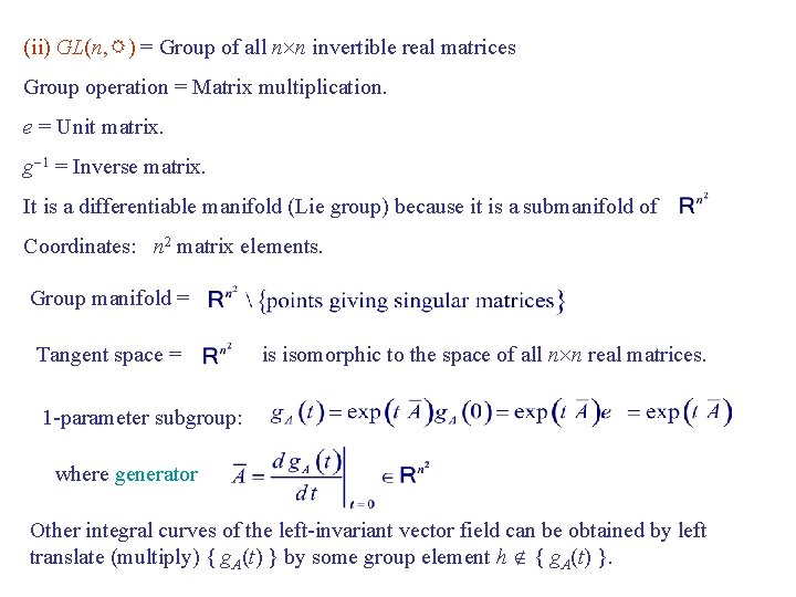(ii) GL(n, R) = Group of all n n invertible real matrices Group operation