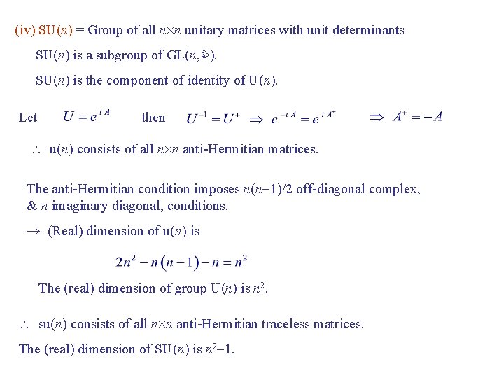 (iv) SU(n) = Group of all n n unitary matrices with unit determinants SU(n)