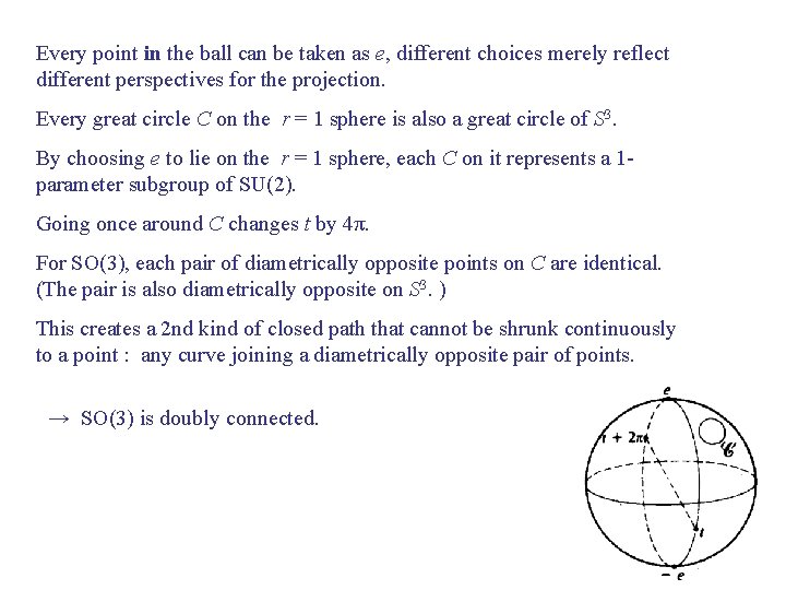 Every point in the ball can be taken as e, different choices merely reflect