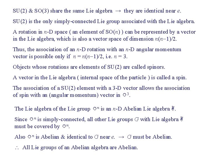 SU(2) & SO(3) share the same Lie algebra → they are identical near e.