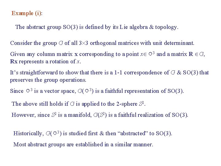 Example (i): The abstract group SO(3) is defined by its Lie algebra & topology.