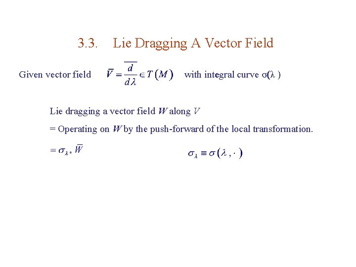 3. 3. Given vector field Lie Dragging A Vector Field with integral curve σ(λ