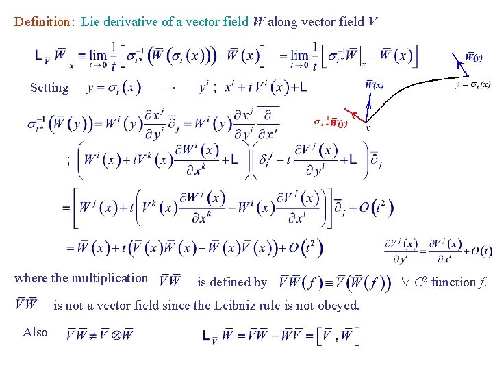 Definition: Lie derivative of a vector field W along vector field V Setting where