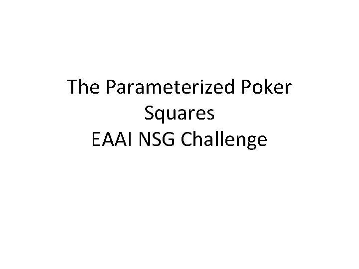 The Parameterized Poker Squares EAAI NSG Challenge 