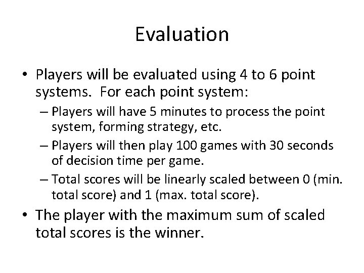 Evaluation • Players will be evaluated using 4 to 6 point systems. For each