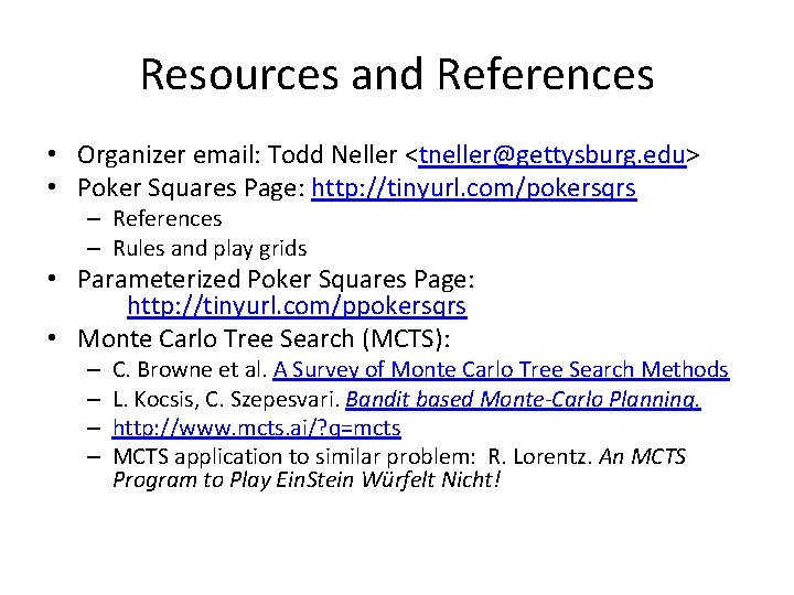 Resources and References • Organizer email: Todd Neller <tneller@gettysburg. edu> • Poker Squares Page: