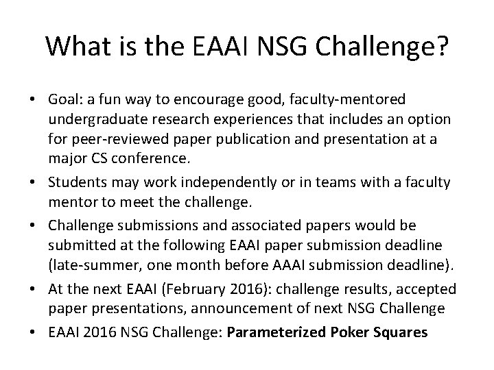 What is the EAAI NSG Challenge? • Goal: a fun way to encourage good,