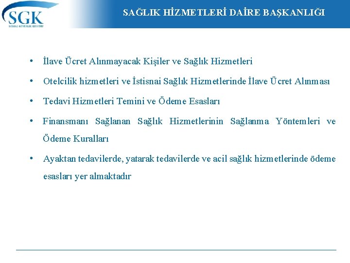 SAĞLIK HİZMETLERİ DAİRE BAŞKANLIĞI • İlave Ücret Alınmayacak Kişiler ve Sağlık Hizmetleri • Otelcilik