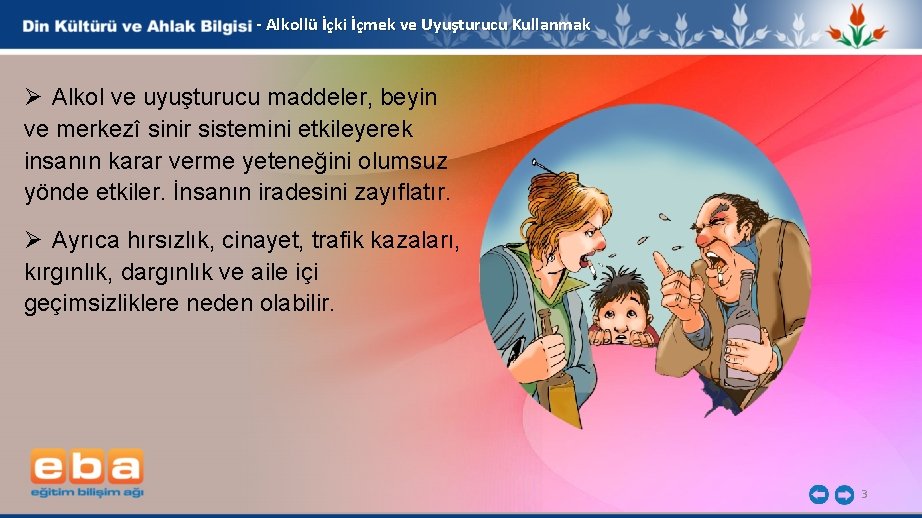 - Alkollü İçki İçmek ve Uyuşturucu Kullanmak Ø Alkol ve uyuşturucu maddeler, beyin ve