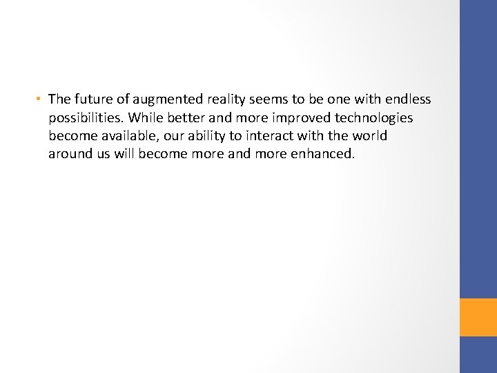  • The future of augmented reality seems to be one with endless possibilities.