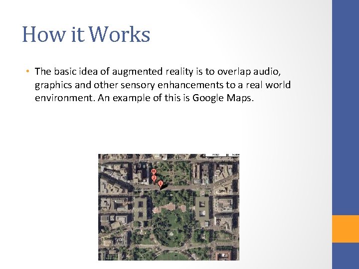 How it Works • The basic idea of augmented reality is to overlap audio,