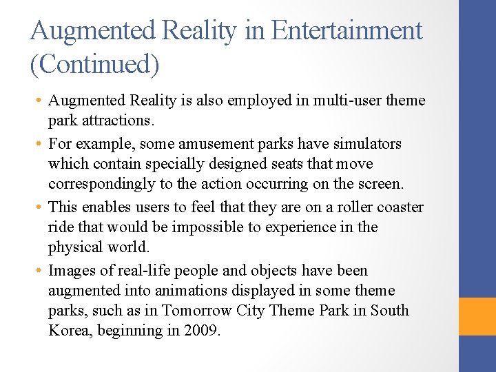 Augmented Reality in Entertainment (Continued) • Augmented Reality is also employed in multi-user theme