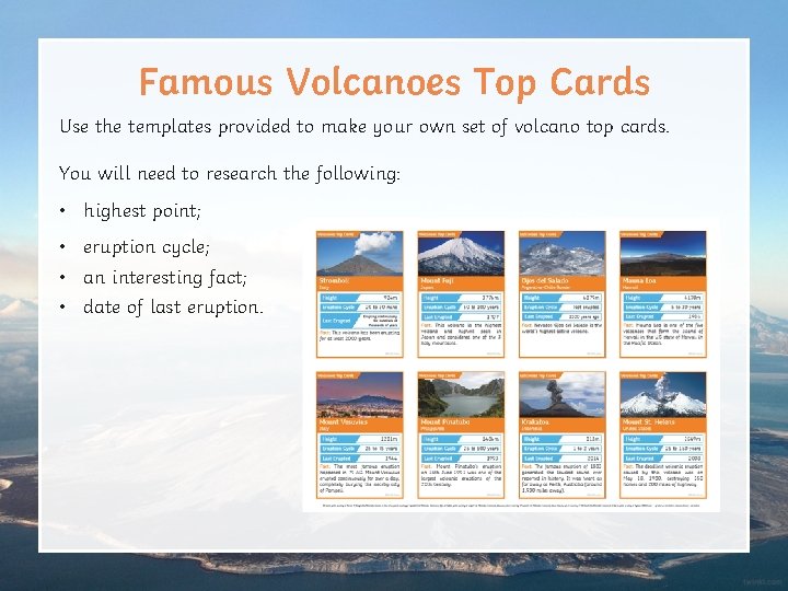 Famous Volcanoes Top Cards Use the templates provided to make your own set of