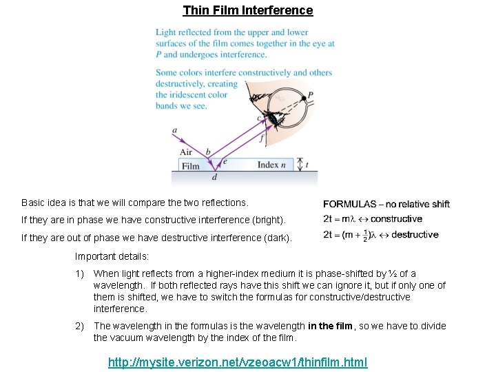 Thin Film Interference Basic idea is that we will compare the two reflections. If