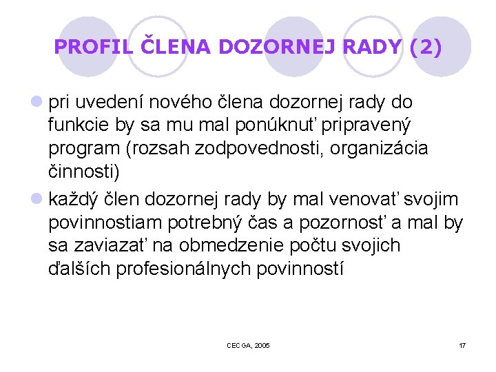 PROFIL ČLENA DOZORNEJ RADY (2) l pri uvedení nového člena dozornej rady do funkcie