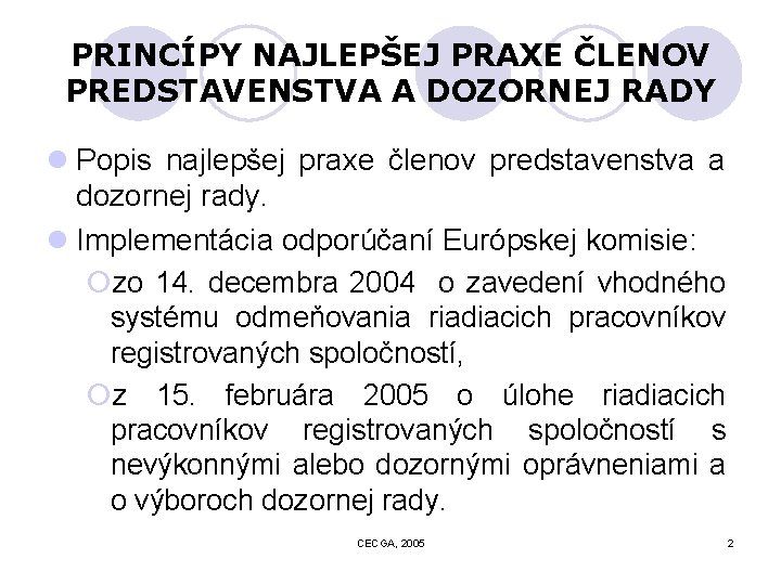 PRINCÍPY NAJLEPŠEJ PRAXE ČLENOV PREDSTAVENSTVA A DOZORNEJ RADY l Popis najlepšej praxe členov predstavenstva