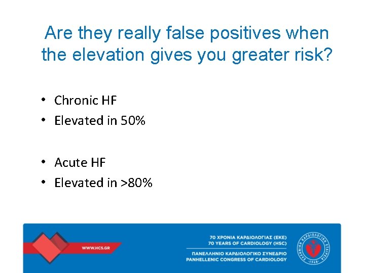 Are they really false positives when the elevation gives you greater risk? • Chronic