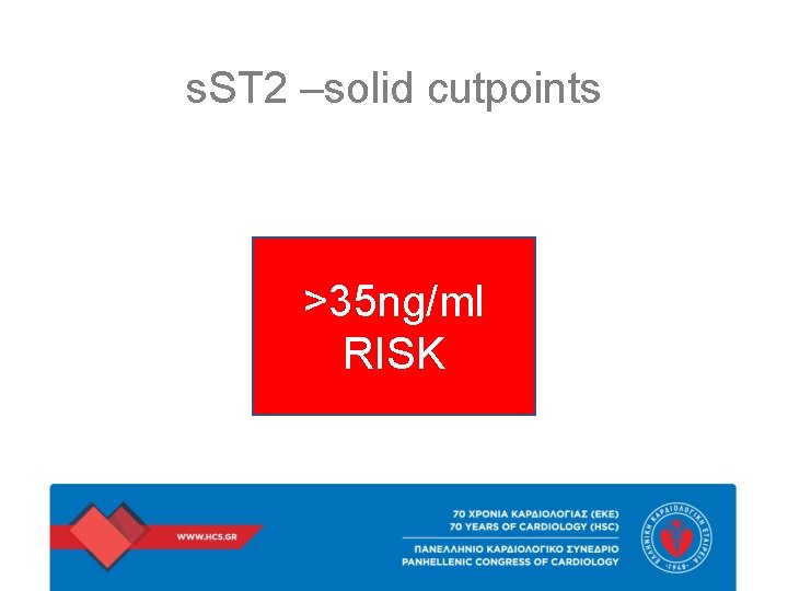 s. ST 2 –solid cutpoints >35 ng/ml RISK 