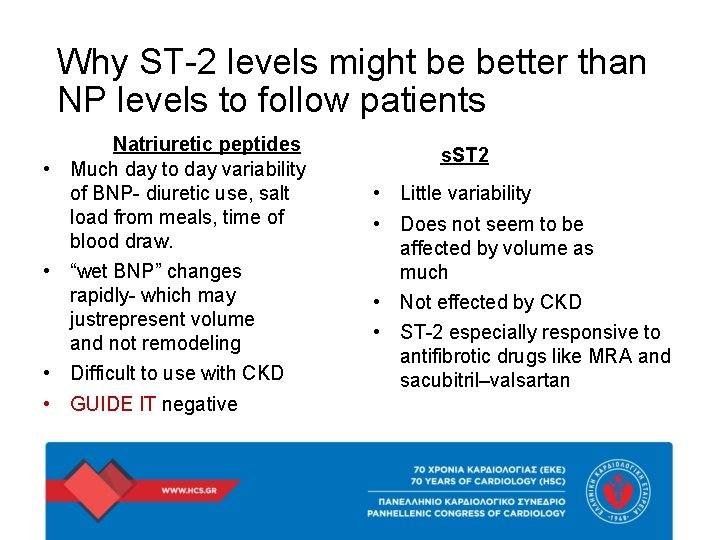 Why ST-2 levels might be better than NP levels to follow patients Natriuretic peptides