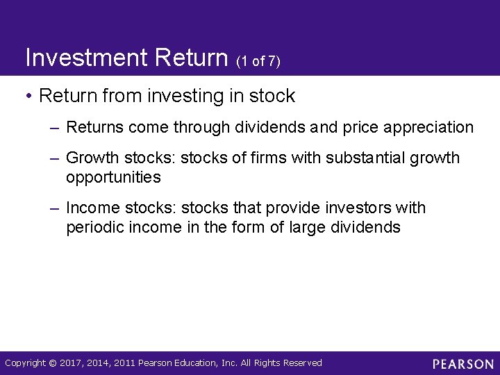 Investment Return (1 of 7) • Return from investing in stock – Returns come