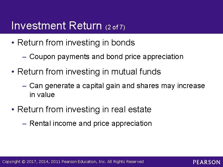 Investment Return (2 of 7) • Return from investing in bonds – Coupon payments