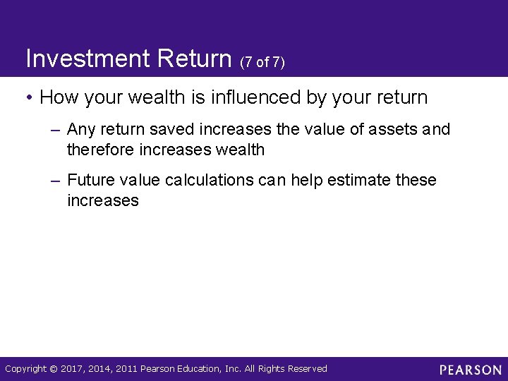 Investment Return (7 of 7) • How your wealth is influenced by your return