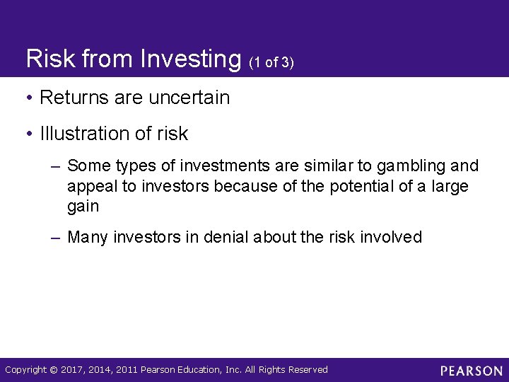 Risk from Investing (1 of 3) • Returns are uncertain • Illustration of risk