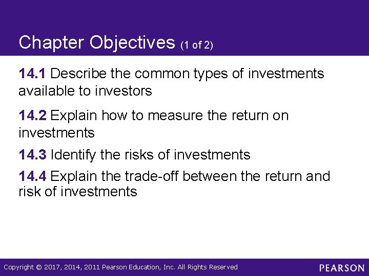 Chapter Objectives (1 of 2) 14. 1 Describe the common types of investments available