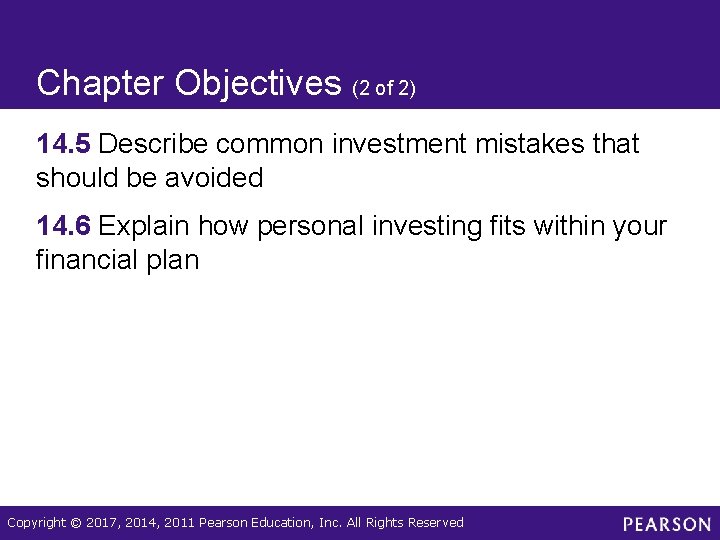 Chapter Objectives (2 of 2) 14. 5 Describe common investment mistakes that should be