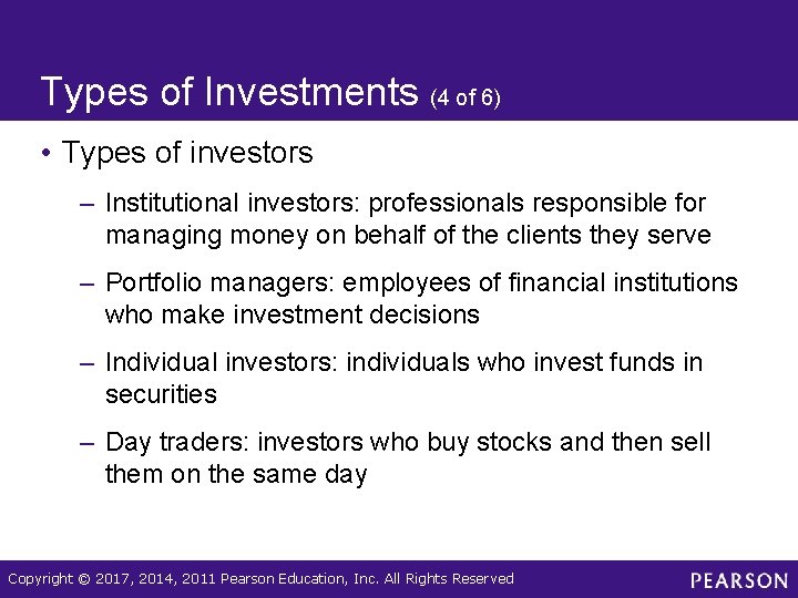 Types of Investments (4 of 6) • Types of investors – Institutional investors: professionals