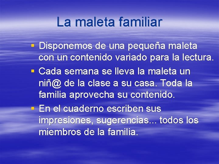 La maleta familiar § Disponemos de una pequeña maleta con un contenido variado para