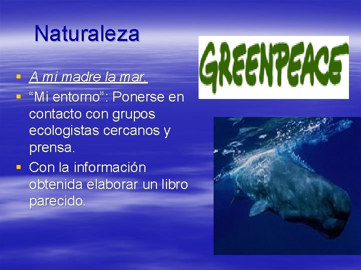 Naturaleza § A mi madre la mar. § “Mi entorno”: Ponerse en contacto con