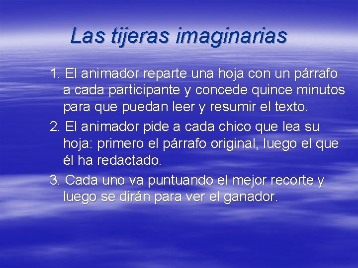 Las tijeras imaginarias 1. El animador reparte una hoja con un párrafo a cada